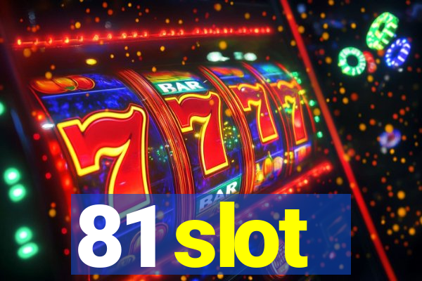 81 slot