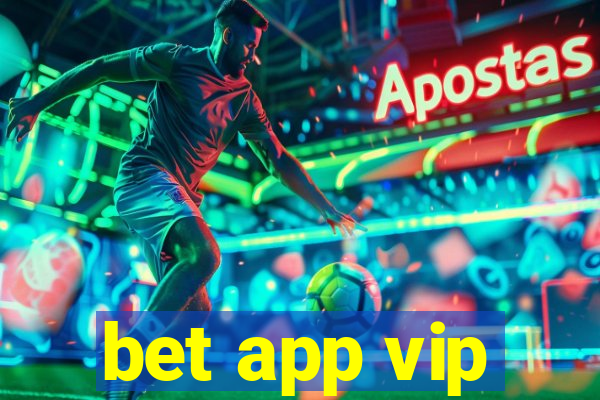 bet app vip