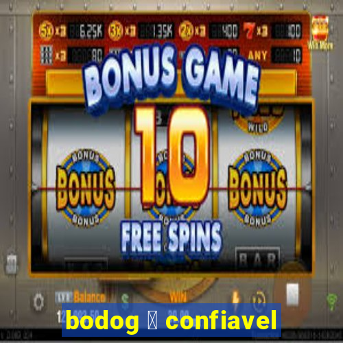 bodog 茅 confiavel