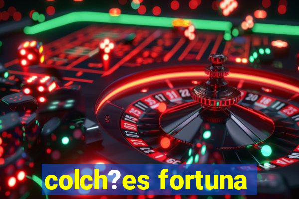 colch?es fortuna