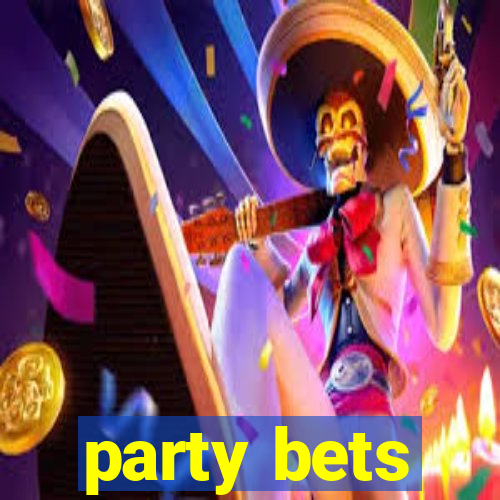 party bets