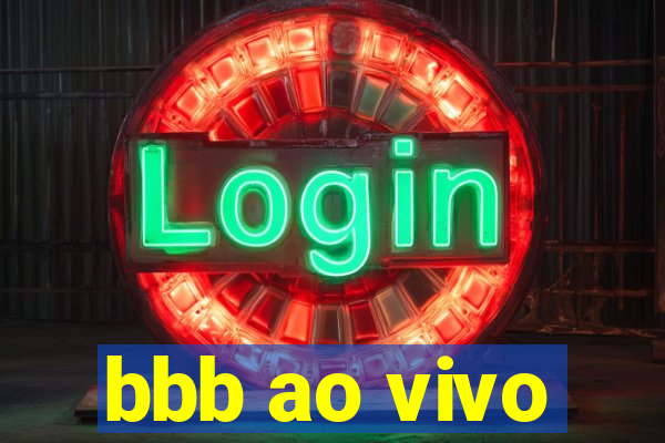 bbb ao vivo