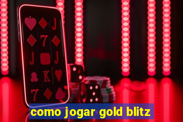 como jogar gold blitz