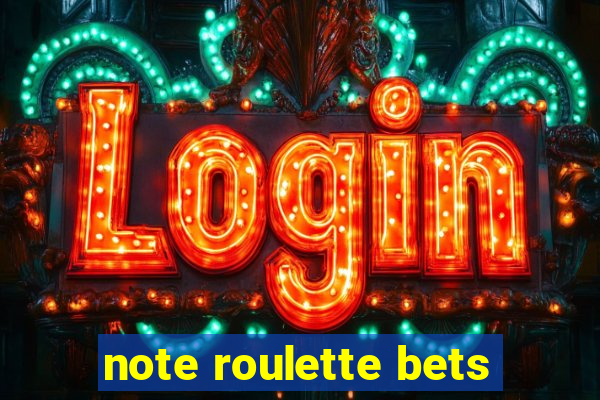 note roulette bets