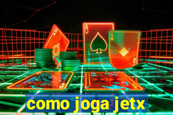 como joga jetx