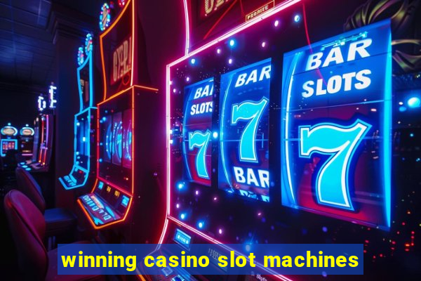 winning casino slot machines