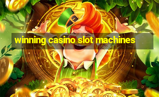 winning casino slot machines