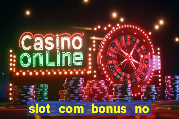 slot com bonus no cadastro sem depósito