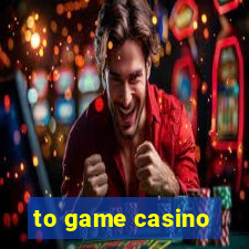 to game casino