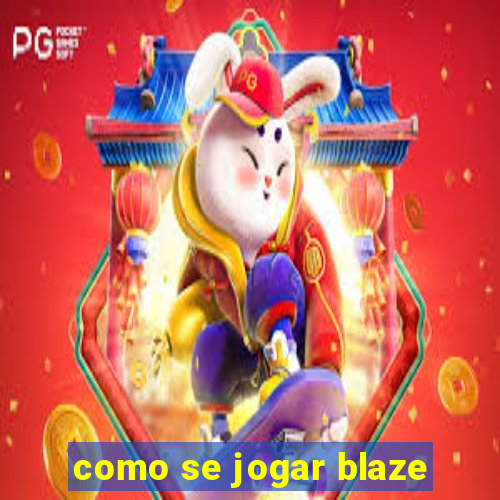 como se jogar blaze