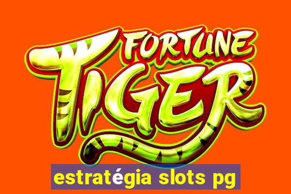 estratégia slots pg