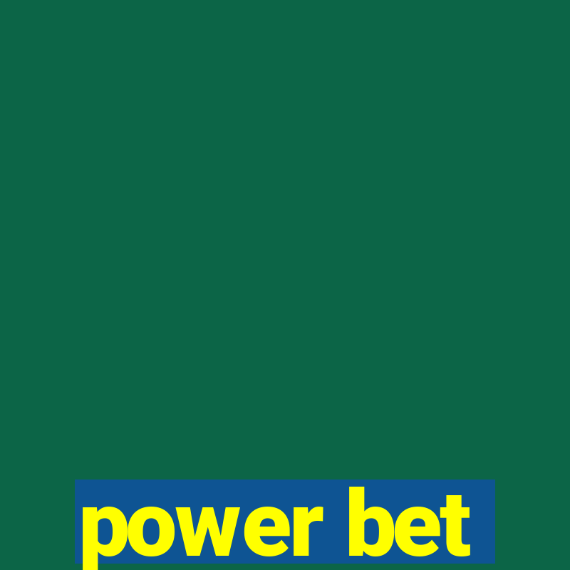 power bet