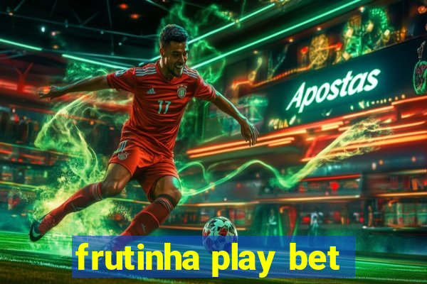 frutinha play bet