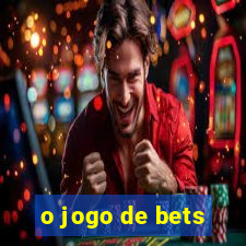 o jogo de bets