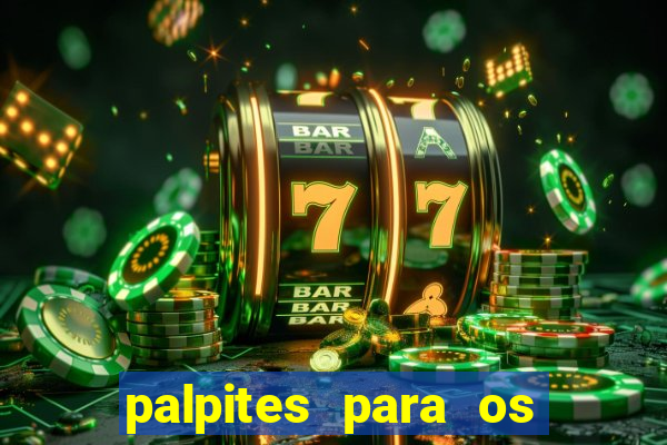 palpites para os jogos de hoje campeonato brasileiro