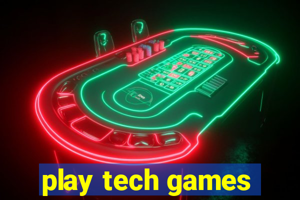 play tech games