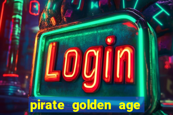 pirate golden age slot free play