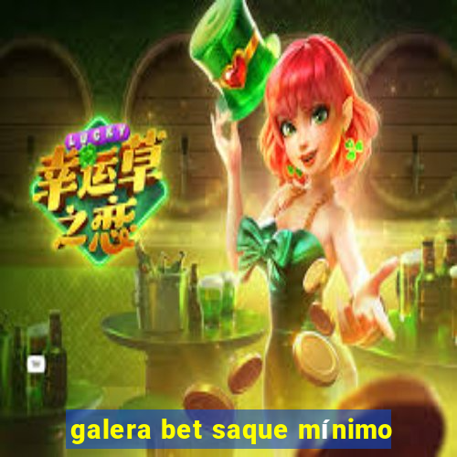 galera bet saque mínimo