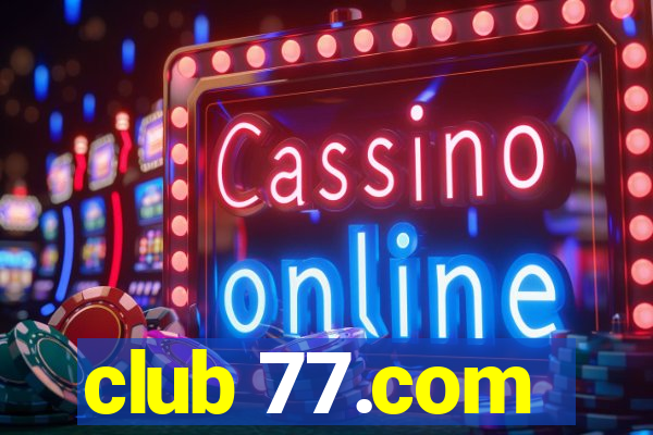 club 77.com