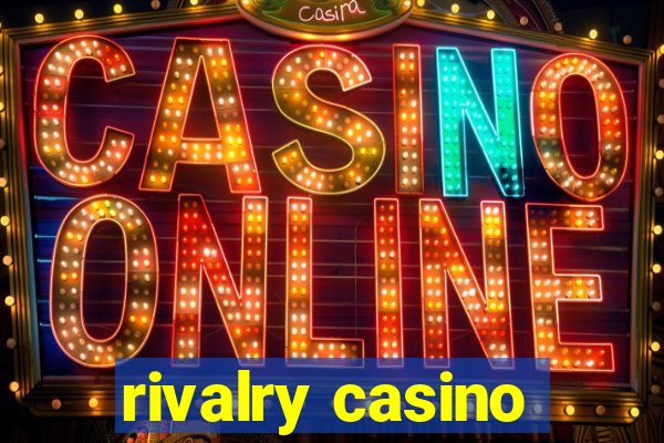 rivalry casino