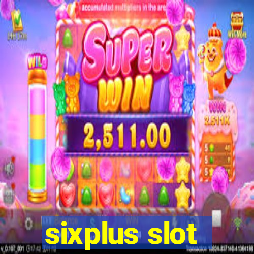 sixplus slot