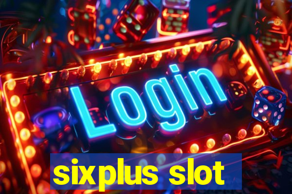 sixplus slot