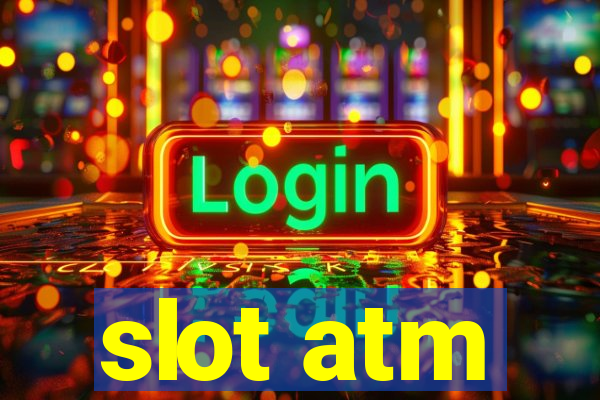 slot atm