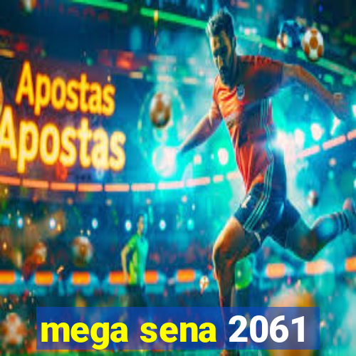 mega sena 2061