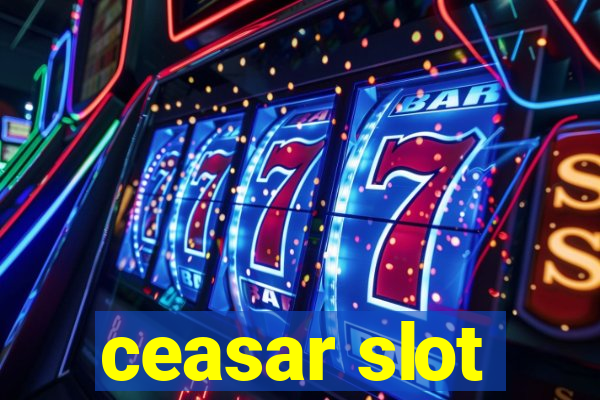 ceasar slot