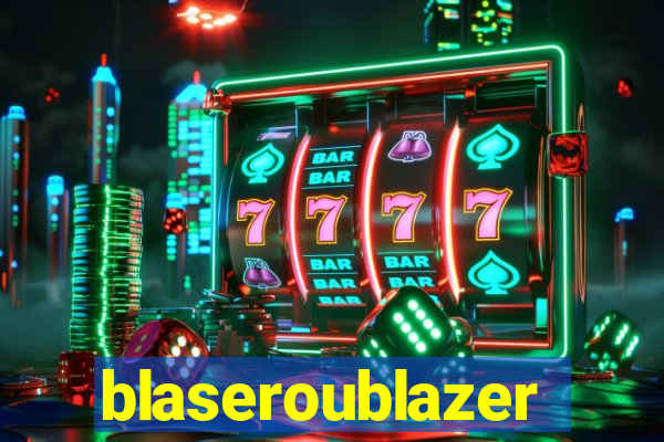 blaseroublazer