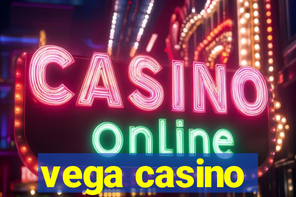 vega casino