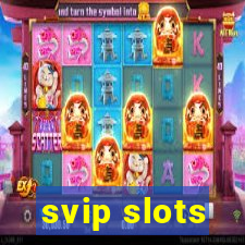 svip slots