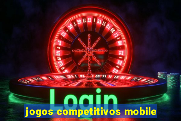 jogos competitivos mobile