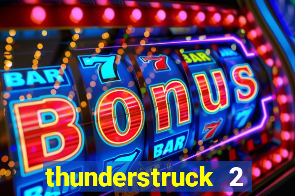 thunderstruck 2 slot online