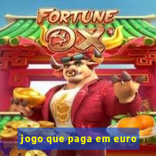 jogo que paga em euro