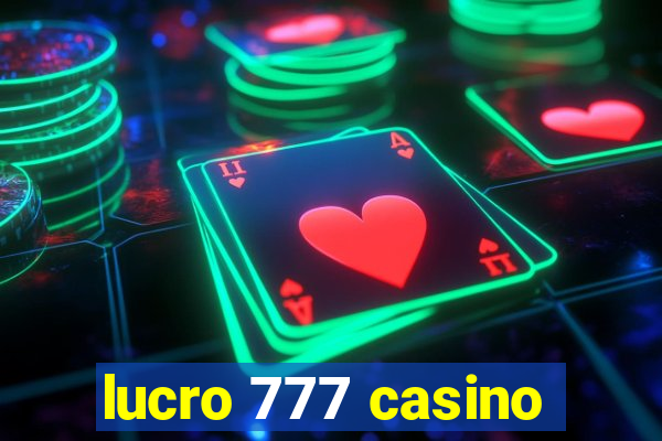 lucro 777 casino