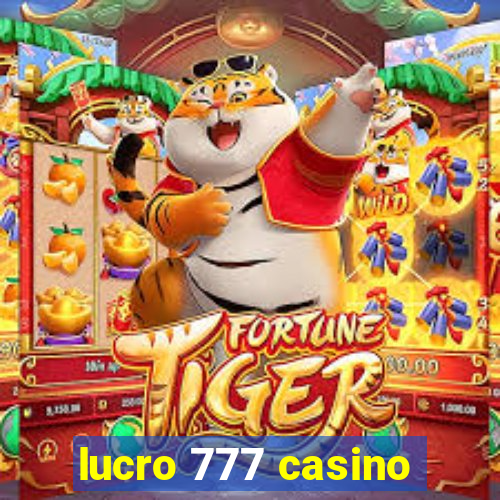 lucro 777 casino