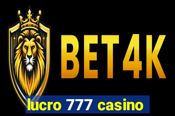 lucro 777 casino