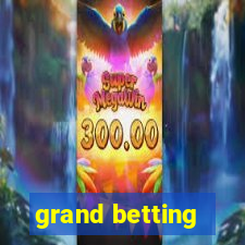 grand betting