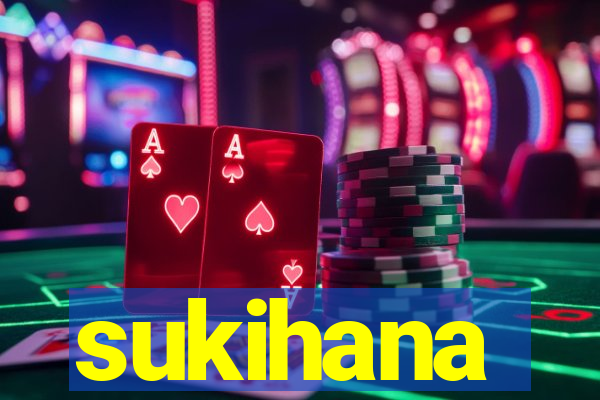 sukihana