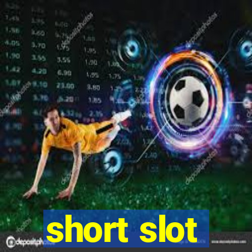 short slot