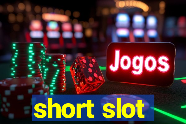 short slot