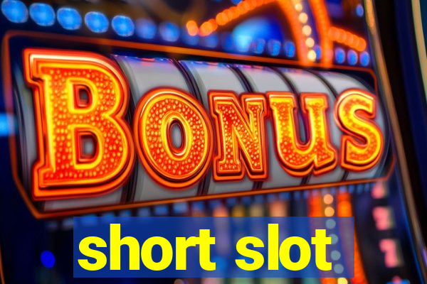 short slot