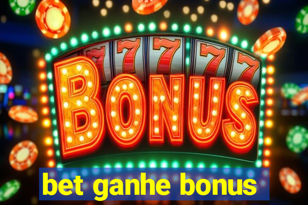 bet ganhe bonus