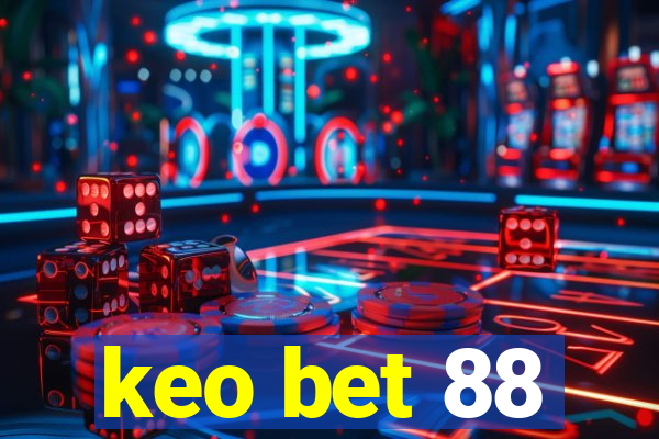 keo bet 88