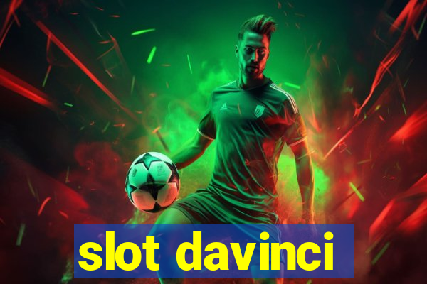 slot davinci