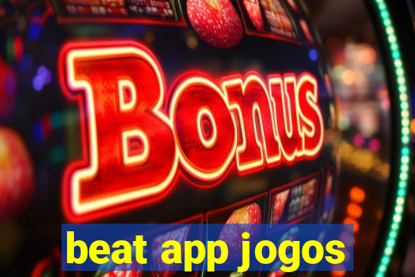 beat app jogos