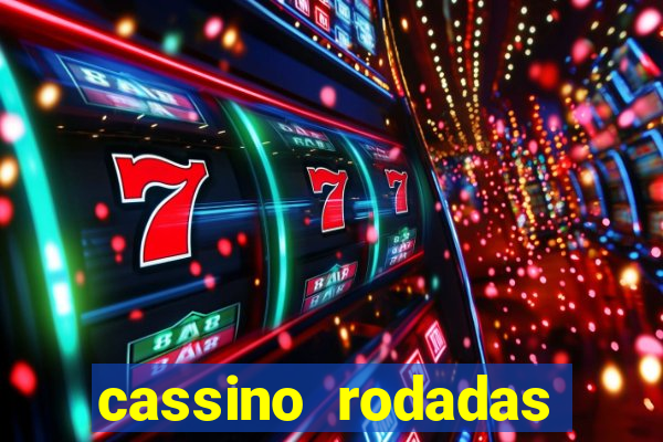 cassino rodadas gr谩tis no cadastro