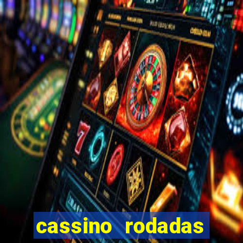 cassino rodadas gr谩tis no cadastro