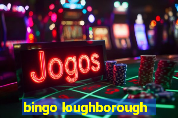 bingo loughborough